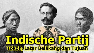 Tokoh Latar Belakang dan Tujuan INDISCHE PARTIJ [upl. by Annirtak]