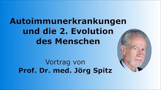 Prof Dr Jörg Spitz  Autoimmunerkrankungen und die 2 Evolution des Menschen [upl. by Matty]