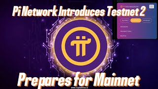 Pi Network Introduces Testnet 2 Prepares for Mainnet pipinetworkpinetworkopenmainnettestnet [upl. by Agarhs]