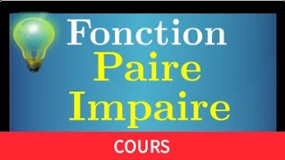 fonction paire impaire • cours • ce quil faut savoir pour faire les exercices • seconde parité [upl. by Kalle]