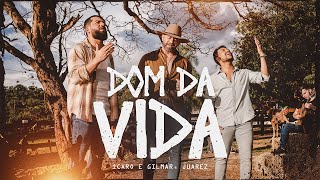 Ícaro e Gilmar Juarez  Dom da Vida Clipe Oficial [upl. by Brad]