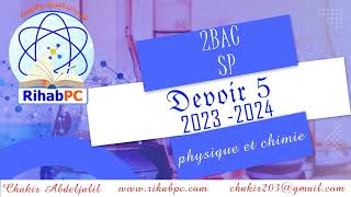 Devoir 5 Deuxième bac science physique physiquechimie 2023 2024 [upl. by Shue371]