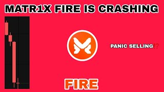 FIRE TOKEN IS CRASHING IN 2024‼️ MATR1X FIRE PANIC SELLING TODAY‼️ EMERGENCY NEWS ABOUT MATR1X FIRE [upl. by Alram]