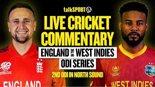 LIVE England v West Indies 2nd ODI North Sound Antigua  talkSPORT Cricket [upl. by Aehsan242]