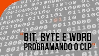 Bit Byte Word DWord importantes na Definição de variáveis no CLP [upl. by Creedon539]