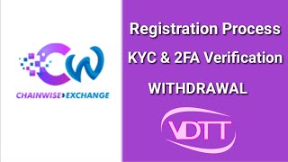 CHAINWISEEXCHANGE  REGISTER KYC 2FA VDTT Withdrawal [upl. by Anileva]