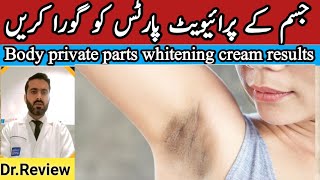 Body Private parts Whitening cream 100 Result  Sensitive area skin whitening cream Formula cream [upl. by Aecila679]