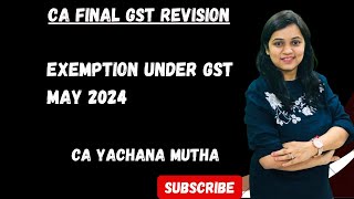 Lecture 24 Exemption under GST Revision with Amendments May 2024 [upl. by Netsreik693]