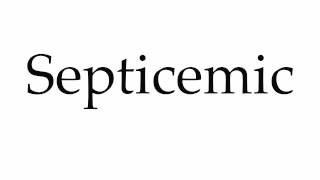 How to Pronounce Septicemic [upl. by Airdnaz]