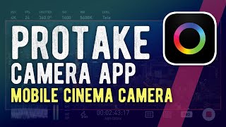 PROTAKE Mobile Cinema Camera app review  Smartphone Filmmaking [upl. by Anelej]