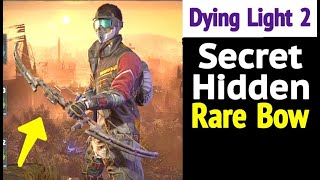 Dying Light 2 Secret Hidden Rare Bow [upl. by Murray]