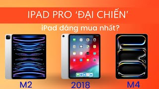 Tại sao Ipad Pro 2018 là lựa chọn tốt nhất so với M2 và M4 [upl. by Carla415]