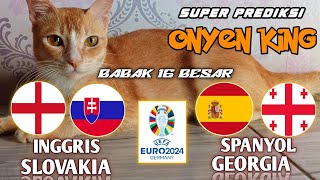 Prediksi ONYEN KING • Inggris vs Slovakia • Spanyol vs Georgia • Babak 16 Besar Euro 2024 [upl. by Dynah]