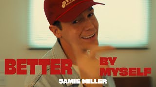 Jamie Miller  Better By Myself Official Music Video [upl. by Natek]