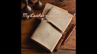 My Leather Notebook Journal The Ultimate Writing Companion [upl. by Ateiram831]