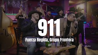 Fuerza Regida Grupo Frontera  911 LETRA Estreno 2022 [upl. by Rosenberg346]