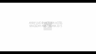 ANNY live  Kingsday Netherlands 2015 [upl. by Natfa]