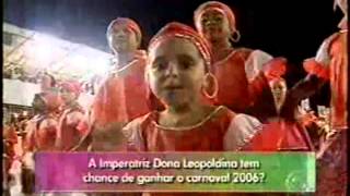 Imperatriz Dona Leopoldina 2006 Trecho do Desfile [upl. by Ferdie214]