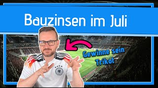 Bauzinsen Juli 2024  Analyse und Prognose [upl. by Rats]