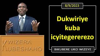 DUKWIYE KUBA ICYITEGEREREZO Bikubere uko wizeye  Pastor UWAMBAJE Emmanuel  892023 [upl. by Augustin]