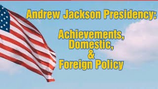 Andrew Jackson Presidency  Achievements Domestic Policy and Foreign policy  USA history 15 CSS [upl. by Htebarual114]