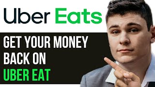 UBER EATS HOW TO REFUND amp GET YOUR MONEY BACK 2024 1 MIN [upl. by Annor]