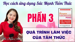 PHẦN 3  QUA TRÌNH LÀM VIỆC CỦA TÂM THỨC [upl. by Martinsen]