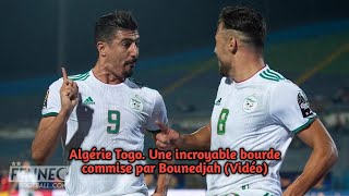 Algérie Togo Une incroyable bourde commise par Bounedjah Vidéo [upl. by Enegue]