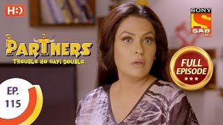 Partners Trouble Ho Gayi Double  Ep 115  Full Episode  7th May 2018 [upl. by Karita]