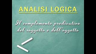 Analisi logica  Complemento predicativo del soggetto e delloggetto [upl. by Ilrac]