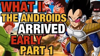 What If The ANDROIDS Arrived Early Part 1  Dragon Ball What If  Ft Damon What Ifs [upl. by Bobbie]