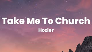 Take Me To Church  Hozier Lyrics [upl. by Eerb]