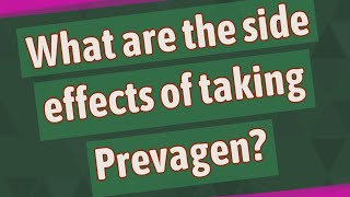 What are the side effects of taking Prevagen [upl. by Ymarej447]