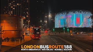 London Bus Ride at Night aboard Bus 188 route North Greenwich to Russell Square  UpperDeck POV 🚌 [upl. by Dugas]