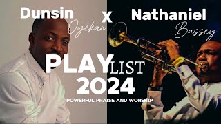 Nathaniel Bassey x Dunsin Oyekan Playlist 2024  Powerful worship amp Praise for  IBAYahweh sabaoth [upl. by Debi]