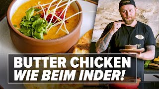 Butter Chicken  wie beim Inder Das Rezept – Schritt für Schritt [upl. by Mylander]