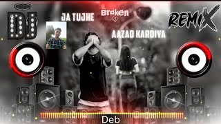 Ja Tujhe Aazad Kar Diya Dj Song Brekup9😭❤️ Sad Song  Vibration Mix  Trending djsong [upl. by Eisenstark147]