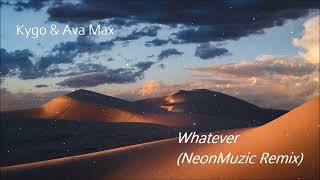 Kygo amp Ava Max  Whatever NeonMuzic Remix [upl. by Judith175]