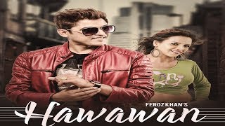 Hawawan  Feroz khan Full HD VideoSaranjit Bains  FullOn Music Records  👍 2017 [upl. by Tuppeny]