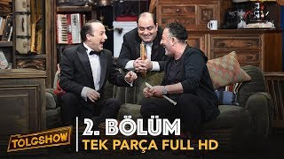 TOLGSHOW 2 Bölüm  Tek Parça Full HD Bipsiz [upl. by Yttocs]