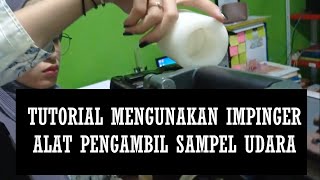 Tutorial Penggunaan Impinger  Alat Pengambil Sampel Kualitas Udara [upl. by Neufer]