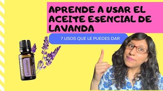 Aprende a usar el aceite esencial de lavanda Siete usos [upl. by Atterbury]