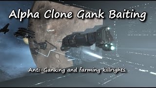 How to Bait Gankers with an Alpha Clone [upl. by Ramedlav559]