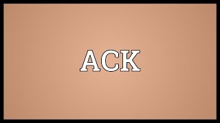 ACK Meaning [upl. by Cheshire]