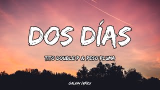 Tito Double P amp Peso Pluma  Dos días LETRA🎵 [upl. by Elehcor]