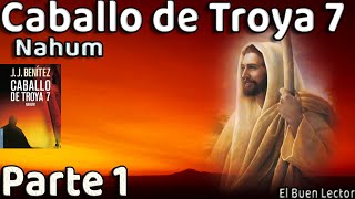 RESUMEN Detallado Caballo de Troya 7 Nahum  Parte 1  Casa de las Flores  JJBenítez [upl. by Godart]