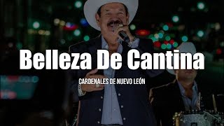 Cardenales De Nuevo León  Belleza De Cantina LETRA [upl. by Jammin]