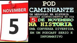 PODCAST DIA 5 DE NOVEMBRO NA HISTORIA podcast dianahistoria historia [upl. by Dadelos]