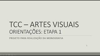 Orientações ETAPA 1  TCC ARTES VISUAIS PROJETO UNIMES Arte Cultura e Educação [upl. by Mccollum811]