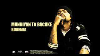 BOHEMIA  Mundiyan To Bachke Official Audio Viral Hit [upl. by Nedyarb186]